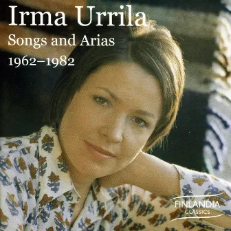 Songs and Arias 1962-1982 by Irma Urrila