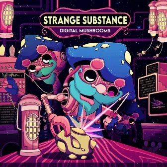 Digital Mushrooms by Strange Substance