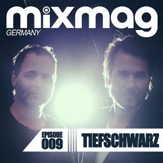 Mixmag Germany - Episode 009: Tiefschwarz by Tiefschwarz