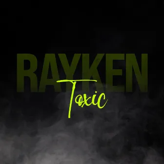 Toxic by Rayken