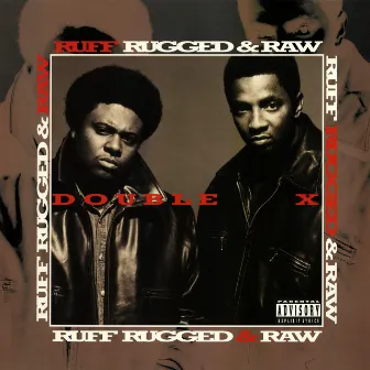 Ruff, Rugged & Raw by Double XX Posse