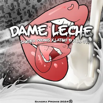 Dame Leche by Sandra Promis