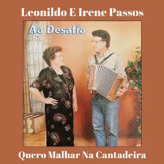 Quero Malhar Na Cantadeira (Ao Desafio) by Irene Passos