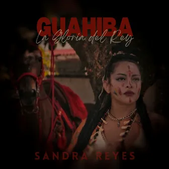 Guahiba, la Gloria del Rey by Sandra Reyes