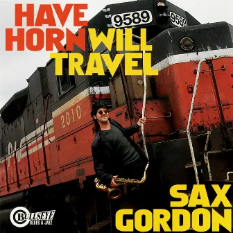 Have Horn Will Travel by Sax Gordon