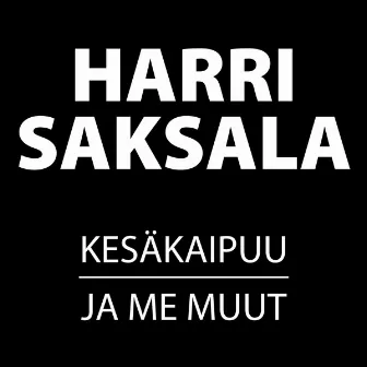 Kesäkaipuu by Harri Saksala