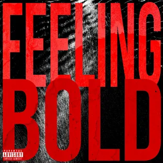 FEELING BOLD by Turnup