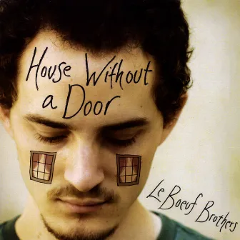 House Without A Door by Le Boeuf Brothers