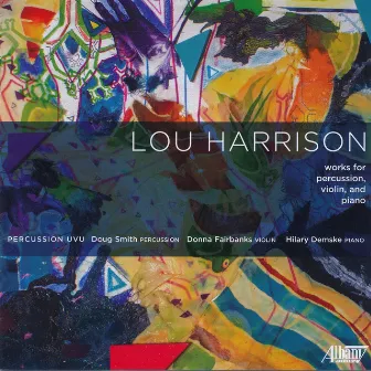 Lou Harrison: Works for Percussion, Violin & Piano by Lou Harrison