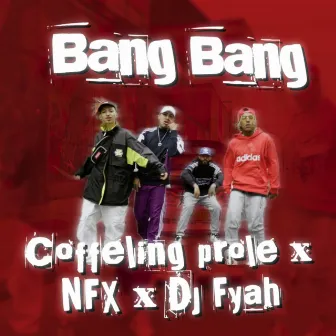 Bang Bang by Coffeeling Prole