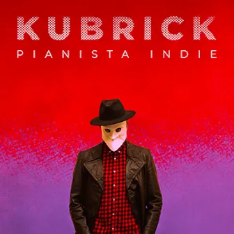 Kubrick by Pianista Indie