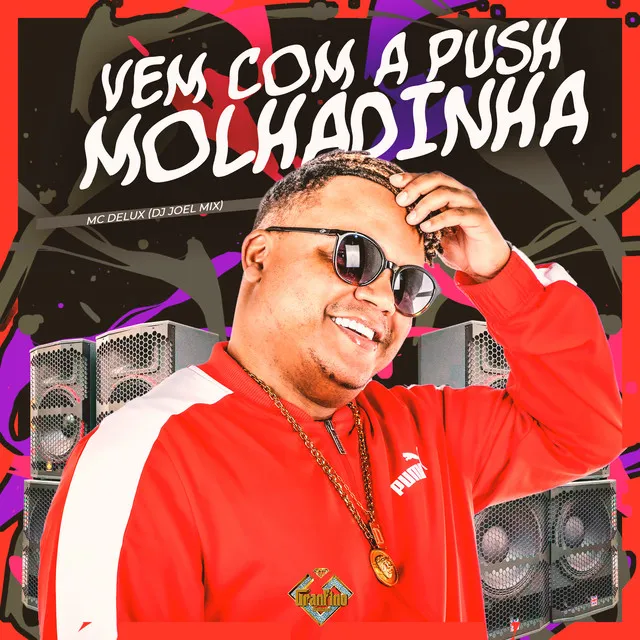 Vem Com a Push Molhadinha