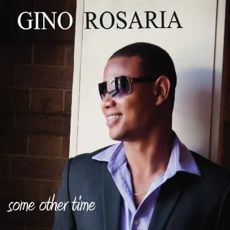 Some Other Time by Gino Rosaria