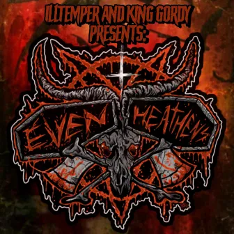 Even Heathens by ILLtemper