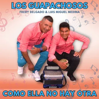 Como Ella No Hay Otra by Los Guapachosos