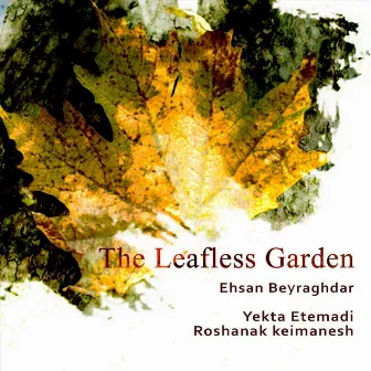 The Leafless Garden by Ehsan Beyraghdar