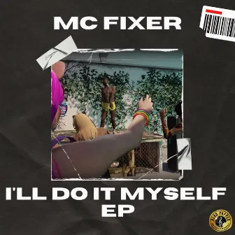 I'll Do It Myself by MC Fixer