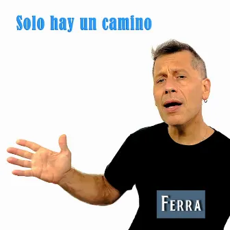 Solo Hay un Camino by Ferra