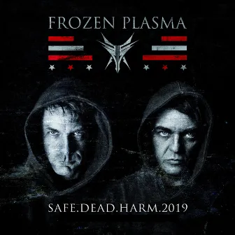 Safe Dead Harm 2019 by Frozen Plasma