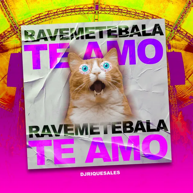 Rave Mete Bala Te Amo