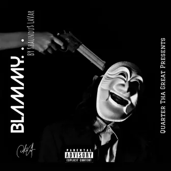 BLAMMY by Quarter Tha Great