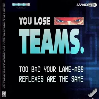 You Lose by Teams