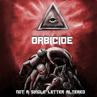 Not a Single Letter Altered by Orbicide