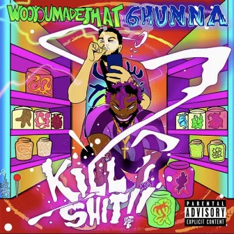 Kill Shit by 6hunna