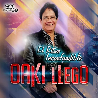 El Ritmo Inconfundible by Oaki Llegó