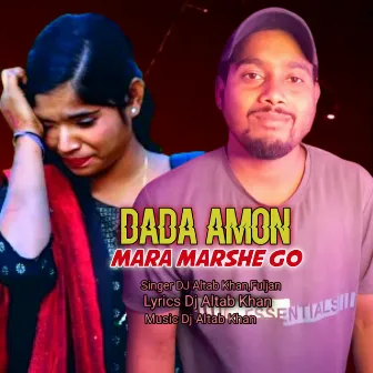 Dada Amon Mara Marshe Go by DJ Altab Khan