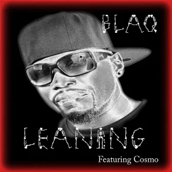 Leaning (feat. Cosmo) by Blaq