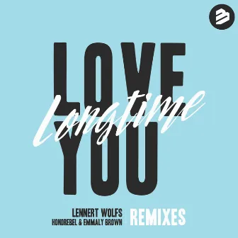 Love You Longtime (Remixes) by Emmaly Brown