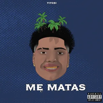 Me Matas by Titobi