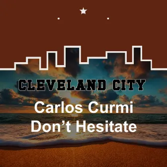 Don't Hesitate by Carlos Curmi