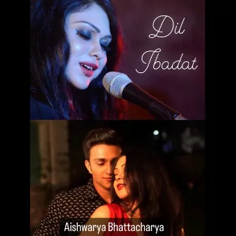 Dil Ibadat by Aishwarya Bhattacharya