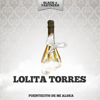 Puentecito De Mi Aldea by Lolita Torres