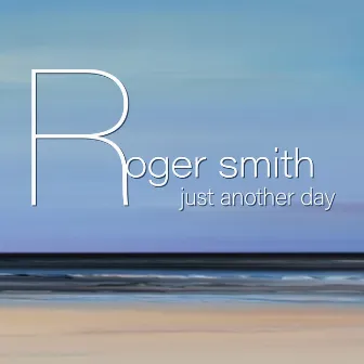 Just Another Day by Roger Smith