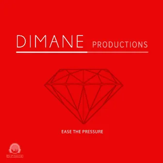 Ease The Pressure by Dimane