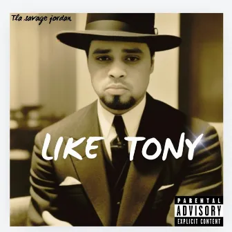 LIKE TONY by T.l.a Savage Jordan