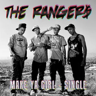 Make Ya Girl by The Ranger$