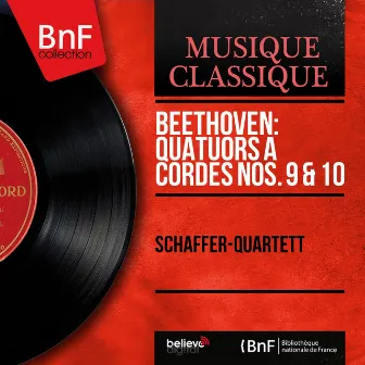 Beethoven: Quatuors à cordes Nos. 9 & 10 (Mono Version) by Franz Beyer