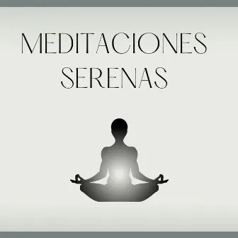 Meditaciones Serenas: Relajación Profunda para Equilibrio y Paz Mental by Unknown Artist