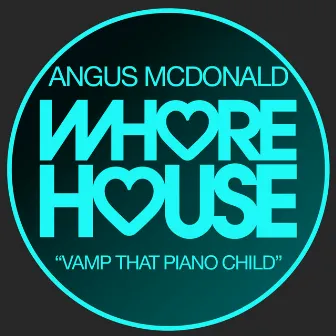 Vamp That Piano Child by Angus McDonald