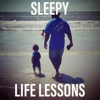 Life Lessons by Mr. Sleepy