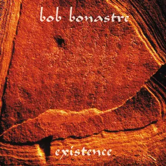 Existence by Bob Bonastre