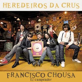 Fransisco Chousa (El Campeador) - Single by Heredeiros Da Crus