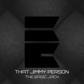 The Basic Jack by That Jimmy Person