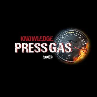 Press Gas by Knowl£dg£