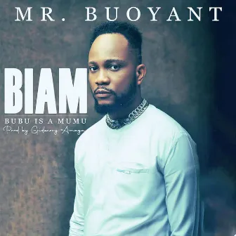 Bubu Is a Mumu (Biam) by Mr. Buoyant