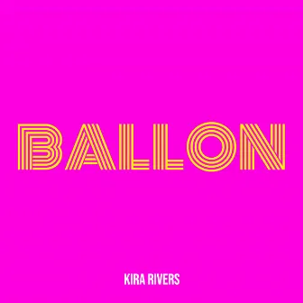 Ballon by Kira Rivers